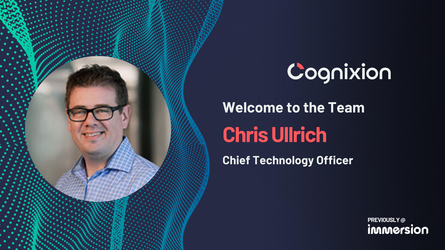 Welcome graphic for Cognixion Chief Technology Officer Chris Ullrich